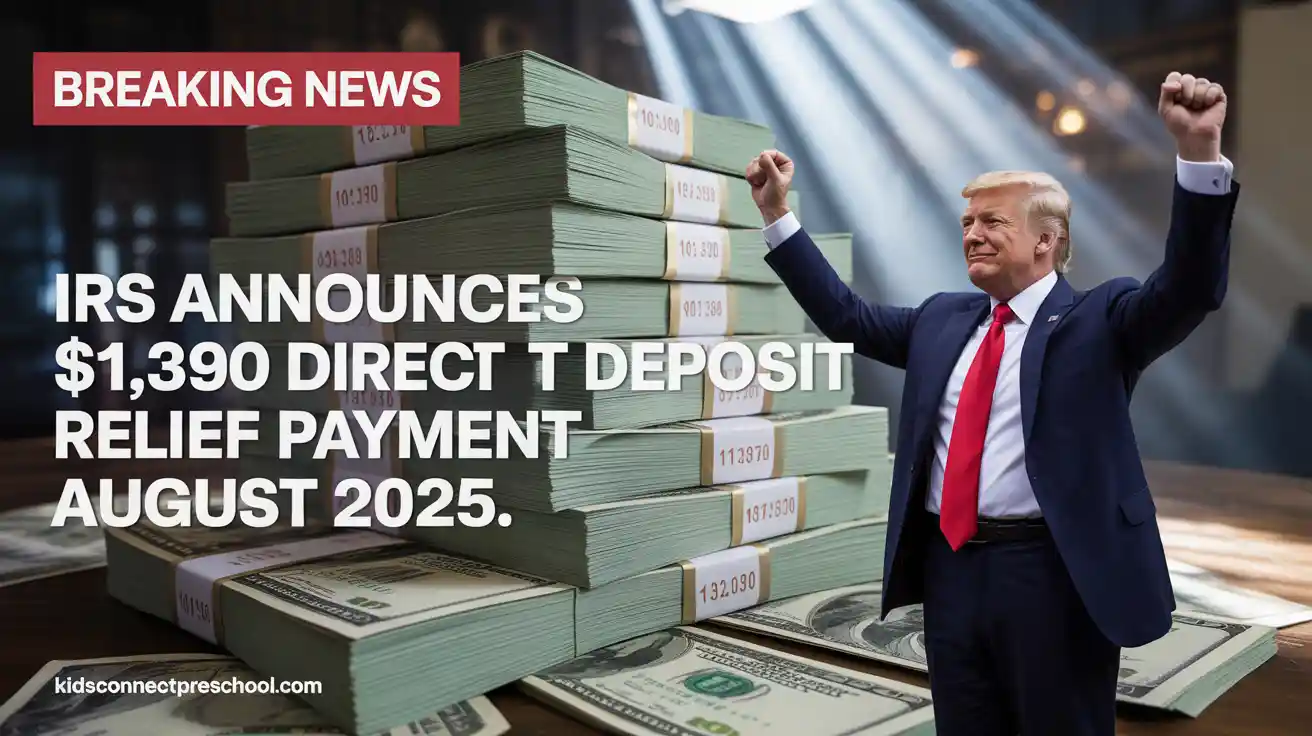 IRS Announces $1,390 Direct Deposit Relief Payment For August 2025